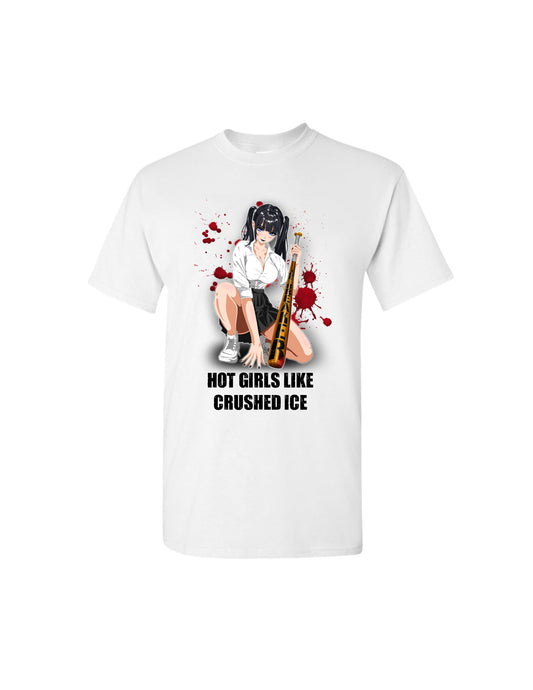 “Hot Girls Like Crushed ICE” Rude Katana White T-shirt